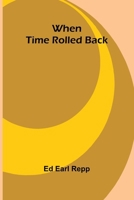 When Time Rolled Back 9367245017 Book Cover