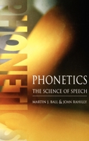 Phonetics: The Science Of Speech 0340700106 Book Cover