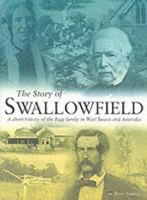 The Story of Swallowfield: A Short History of the Bigg Family in West Sussex and Australia 0954085701 Book Cover