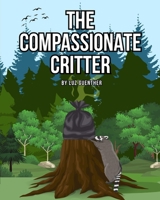 The Compassionate Critter B0C4MZF97Q Book Cover