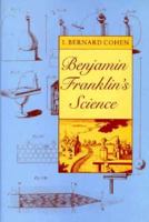 Benjamin Franklin's Science 0674066596 Book Cover