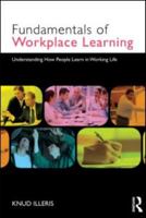 The Fundamentals of Workplace Learning: Understanding How People Learn in Working Life 0415579074 Book Cover