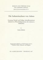 Die Industrieachsen Von Adana : Formung, Wandel und Gefuge Rohstofforientierter Industrie Im Wirtschaftsgunstraum der Cukurova (Sudturkei) 3882264225 Book Cover