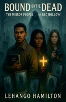 Bound by the Dead: The Mirror People of Red Hollow B0FKB291TL Book Cover