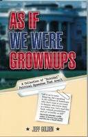 As If We Were Grownups: A Collection of "Suicidal" Political Speeches That Aren't 1883991730 Book Cover