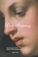 Luce Irigaray: Lips, Kissing and the Politics of Sexual Difference 1861714181 Book Cover