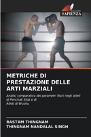 METRICHE DI PRESTAZIONE DELLE ARTI MARZIALI: Analisi comparativa dei parametri fisici negli atleti di Penchak Silat e di Atleti di Wushu (Italian Edition) 6206763358 Book Cover