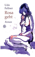 Rosa geht: Roman (German Edition) 3752607769 Book Cover