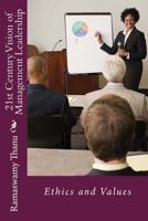 21st Century Vision of Management Leadership: Ethics and Values 150879037X Book Cover