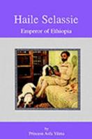 Haile Selassie : Emperor of Ethiopia 1890358037 Book Cover