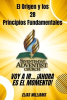 El Origen y los 28 Principios Fundamentales: Voy a ir... ¡ahora es el momento! (Spanish Edition) B0CMWPDT2D Book Cover