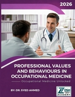 Professional Values and Behaviours in Occupational Medicine: Occupational Medicine Unlocked B0GYDF2LLN Book Cover