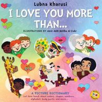 I Love You More Than... - A Picture Dictionary 0993090109 Book Cover