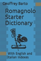 Romagnolo Starter Dictionary: With English and Italian Indexes 1654699594 Book Cover