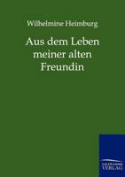 Aus Dem Leben Meiner Alten Freundin 3842405758 Book Cover