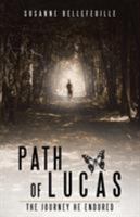 Path of Lucas: The Journey He Endured 1504342909 Book Cover