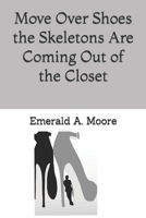 Move Over Shoes the Skeletons Are Coming Out of the Closet B0CHGC1YLL Book Cover