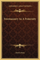 Freemasonry As A Fraternity 1419125273 Book Cover