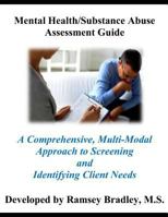 Mental Health/Substance Abuse Assessment Guide: A Comprehensive, Multi-Modal Approach to Screening and Identifying Client Needs 1791378358 Book Cover