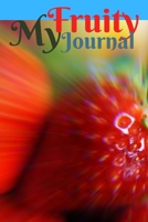 My Fruity Journal: Personal Blank Notebook for Writing & Journaling, Diary (vol. 6) 1694484181 Book Cover