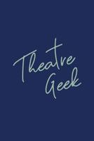 Theatre Geek: Small Dot Grid Notebook For Actors, Actresses, Thespians, and Tech Crew with Simple Cover in Blue 1097360598 Book Cover