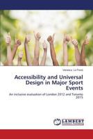 Accessibility and Universal Design in Major Sport Events: An inclusive evaluation of London 2012 and Toronto 2015 3659533505 Book Cover