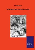 Geschichte Der Erotischen Kunst 386444845X Book Cover