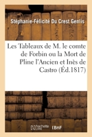 Les Tableaux De M. Le Comte De Forbin, Ou, La Mort De Pline L'ancien, Et Inès De Castro, Nouvelles Historiques... 2329449569 Book Cover