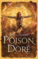 POISON DORÉ: TOME 1 - DOMINA (French Edition) B0DVBQ1GF2 Book Cover