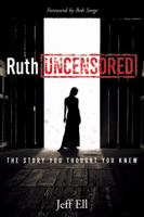 Ruth Uncensored: The Story You Thought You Knew 0980019621 Book Cover