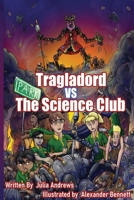Tragladord VS The Science Club 1838752889 Book Cover