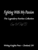 Fighting With My Passion: The Legendary Fearless Collection 1090256337 Book Cover