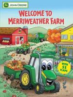 Welcome to Merriweather Farm (John Deere Lift-the-Flap Books) 0762423420 Book Cover