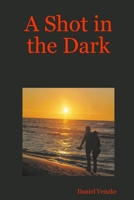 A Shot in the Dark 0557016290 Book Cover