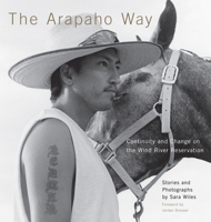 The Arapaho Way: Continuity and Change on the Wind River Reservation 0806162902 Book Cover