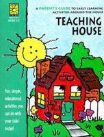 Teaching House: A Parent's Guide to Early Learning Activities Around the House (Parent Resources) 1552541398 Book Cover