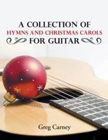 A Collection of Hymns and Christmas Carols for Guitar 1640038116 Book Cover