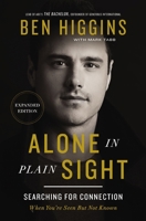 Alone in Plain Sight Expanded Edition: Searching for Connection When You're Seen but Not Known 1400256429 Book Cover