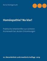 Homöopathie? Na klar!: Praktische Arbeitshilfen zur sicheren Arzneiwahl bei akuten Erkrankungen 374813343X Book Cover