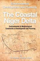 The Coastal Niger Delta: Environmental Development and Planning 1466910690 Book Cover