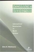 Invisible Governance: International Secretariats in Global Politics 156549220X Book Cover