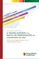 O TEATRO-ESPORTE e o MATCH DE IMPROVISA��O no treinamento do ator 6139631408 Book Cover
