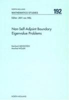 Non-Self-Adjoint Boundary Eigenvalue Problems, Volume 192 (North-Holland Mathematics Studies) 0444514473 Book Cover