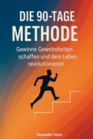 Die 90-Tage-Methode: Gewinne Gewohnheiten schaffen und dein Leben revolutionieren (German Edition) B0FFMDWWPG Book Cover