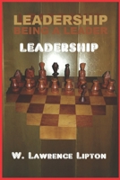 LEADERSHIP: BEING A LEADER Historically and Today B09B35B36G Book Cover