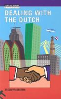 Dealing with the Dutch: A Guide for Visitors, New Residents and Better Business Relationships 9068325655 Book Cover