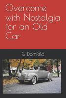 Overcome with Nostalgia for an Old Car 1731447809 Book Cover