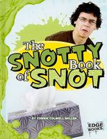 The Snotty Book of Snot 1429633549 Book Cover