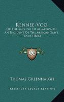 Kennee-Voo: Or The Sacking Of Allaroonah, An Incident Of The African Slave Trade 1241202109 Book Cover