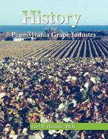 History of the Pennsylvania Grape Industry 144158059X Book Cover